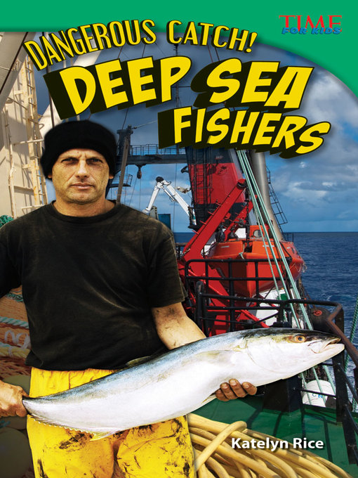 Katelyn Rice创作的Dangerous Catch! Deep Sea Fishers作品的详细信息 - 可供借阅